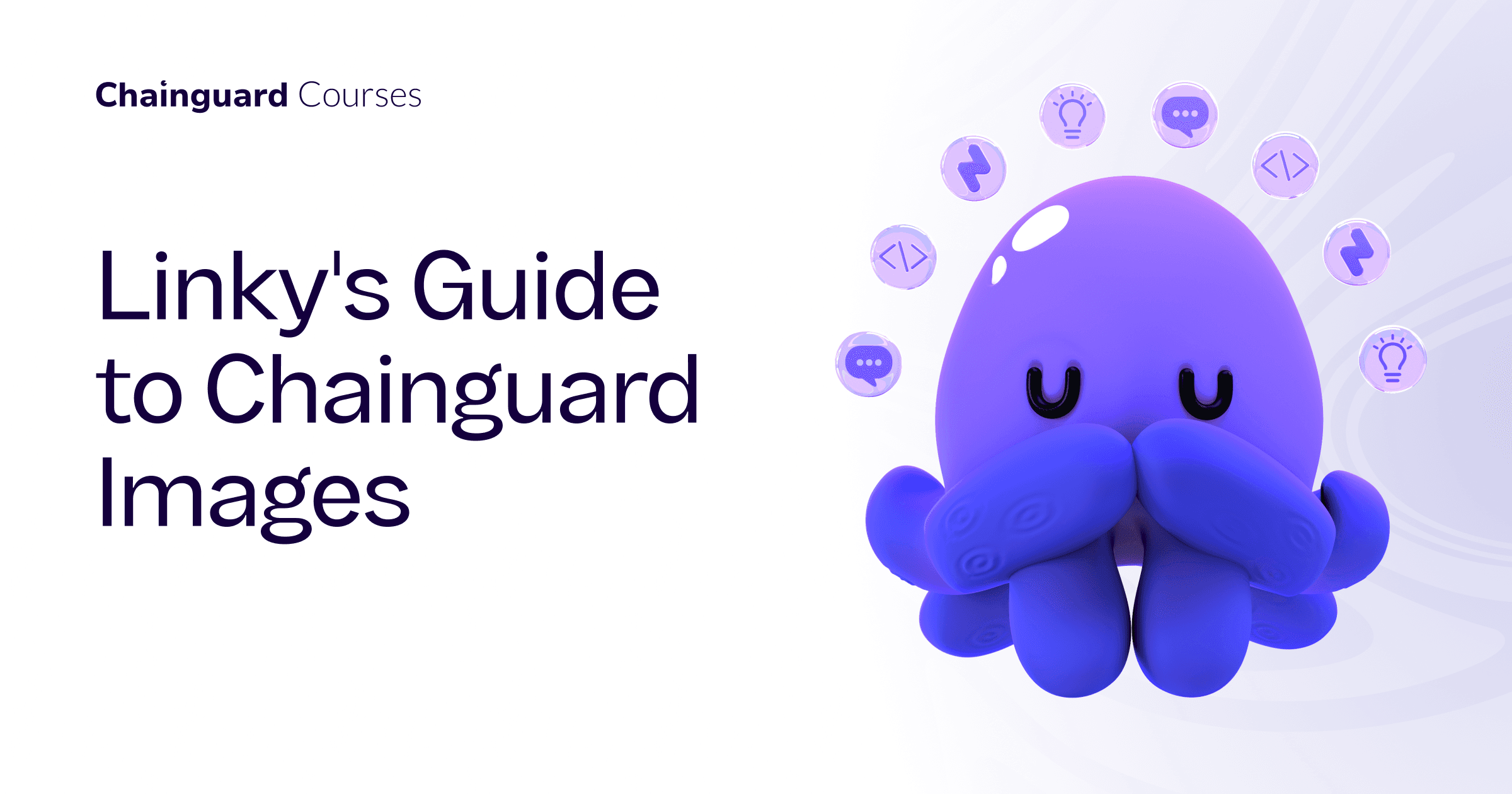 Chainguard's Linky mascot. Text reads: "Chainguard Courses. Linky's Guide to Chainguard Images."